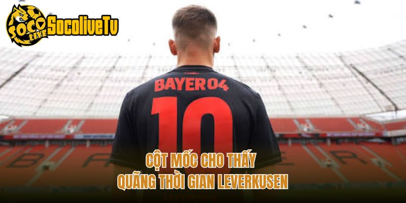Cột mốc cho thấy quãng thời gian Leverkusen