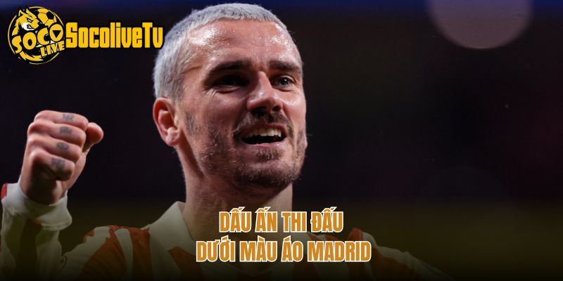 Dấu ấn thi đấu dưới màu áo Madrid