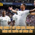 Dự Đoán Tỷ Số Trận Real Madrid - Đánh Giá Trước Giờ Bóng Lăn