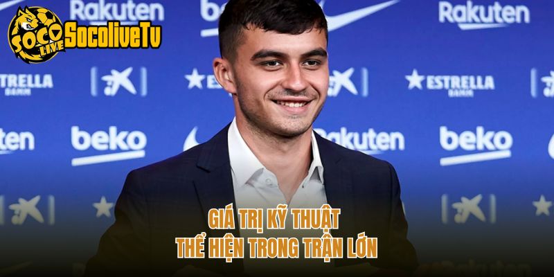 Giá trị kỹ thuật thể hiện trong trận lớn