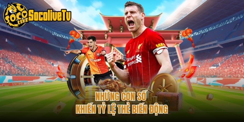 Những con số khiến tỷ lệ thẻ biến động