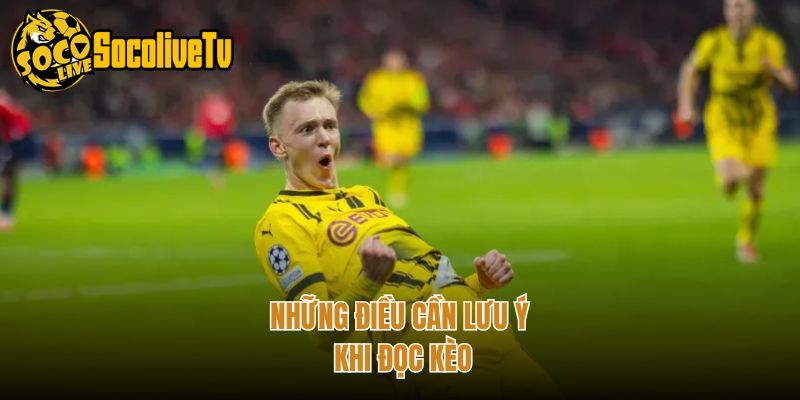 Những điều cần lưu ý khi đọc kèo