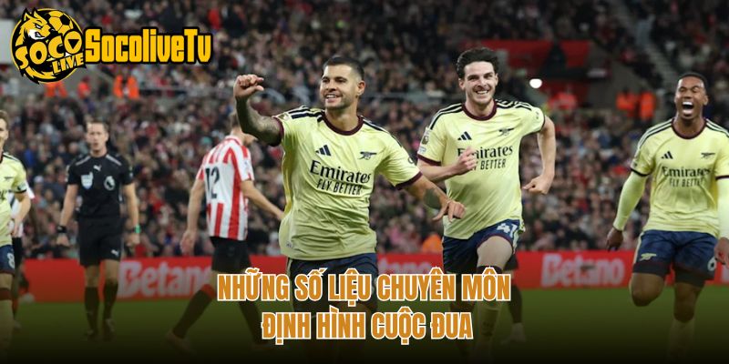 Những số liệu chuyên môn định hình cuộc đua