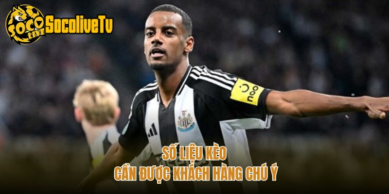 Số liệu kèo cần được khách hàng chú ý