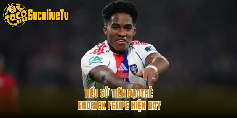 Tiểu sử tiền đạo trẻ Endrick Felipe hiện nay