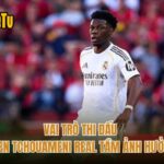 Vai Trò Thi Đấu Aurelien Tchouameni Real Tầm Ảnh Hưởng Lớn
